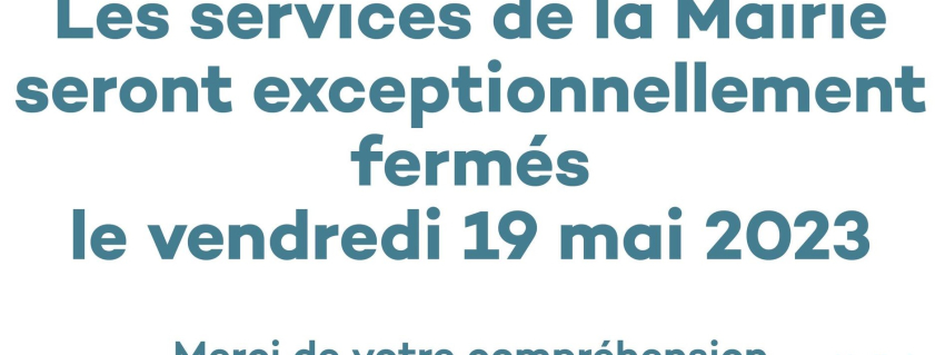 Fermeture de la Mairie ce vendredi 19 mai 2023